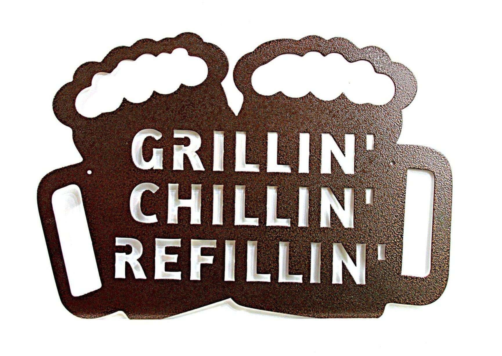 Grillin' Chillin' Refillin' Metal Sign