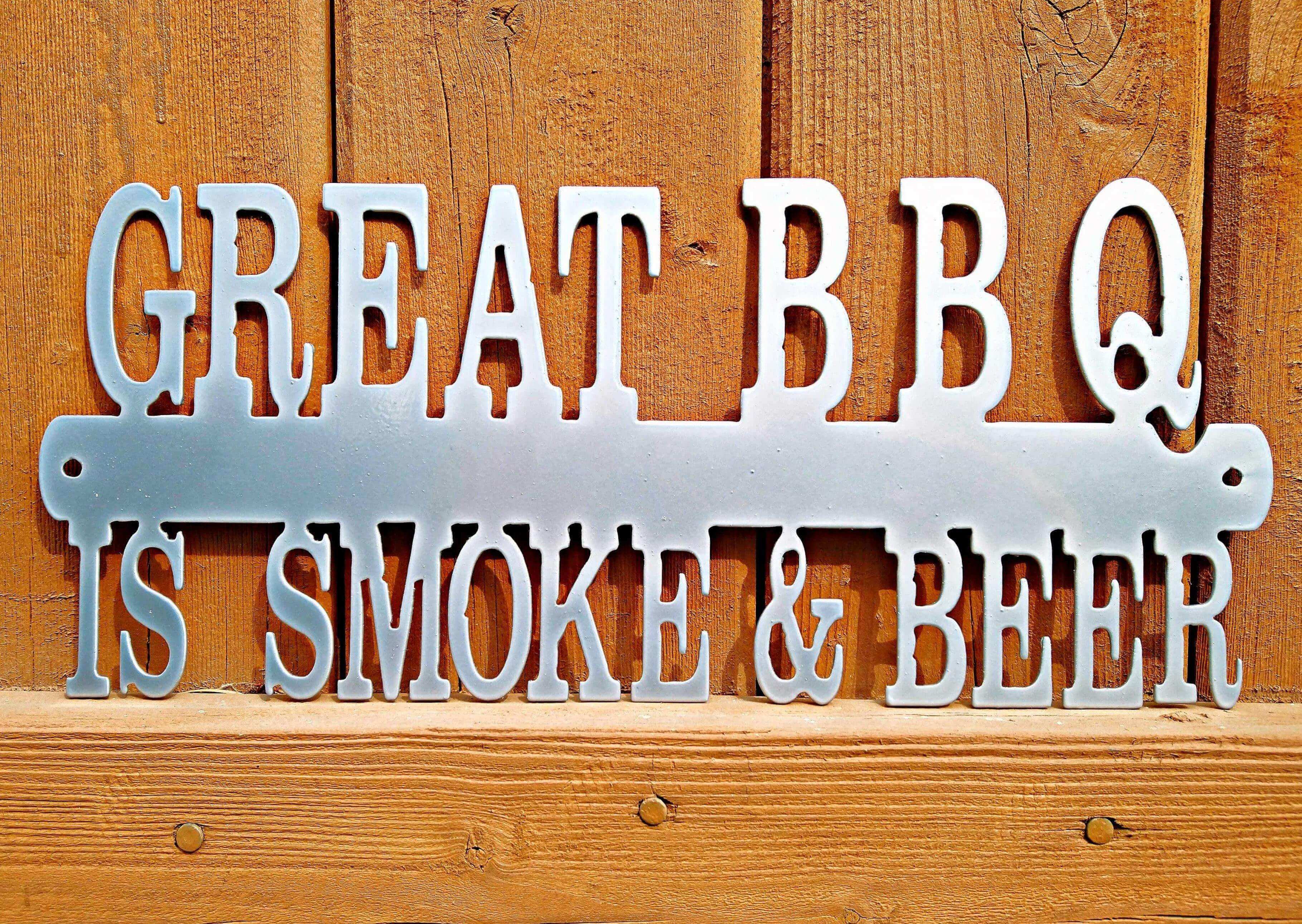 Great BBQ is Smoke and Beer Metal BBQ Sign