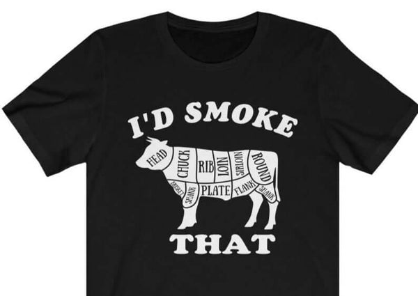 I'd Smoke That Steer Barbecue T-Shirt