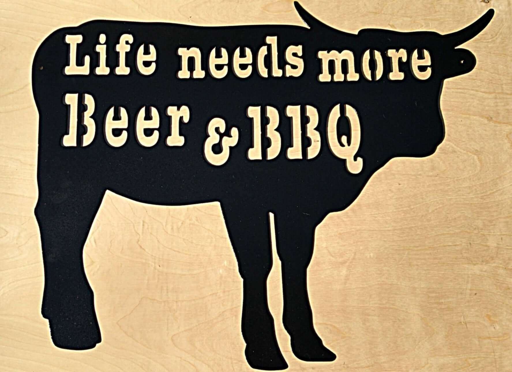 Life Needs More Beer & BBQ Steer Metal BBQ Sign