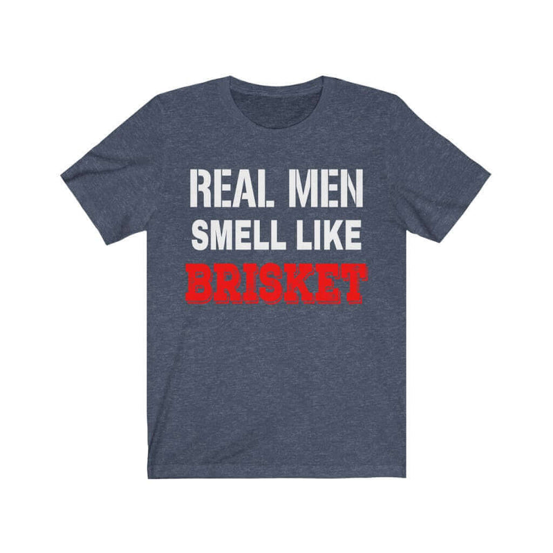 Real Men Smell Like Brisket Barbecue T-Shirt