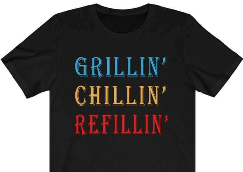 Grillin' Chillin' Refillin' Barbecue T-Shirt