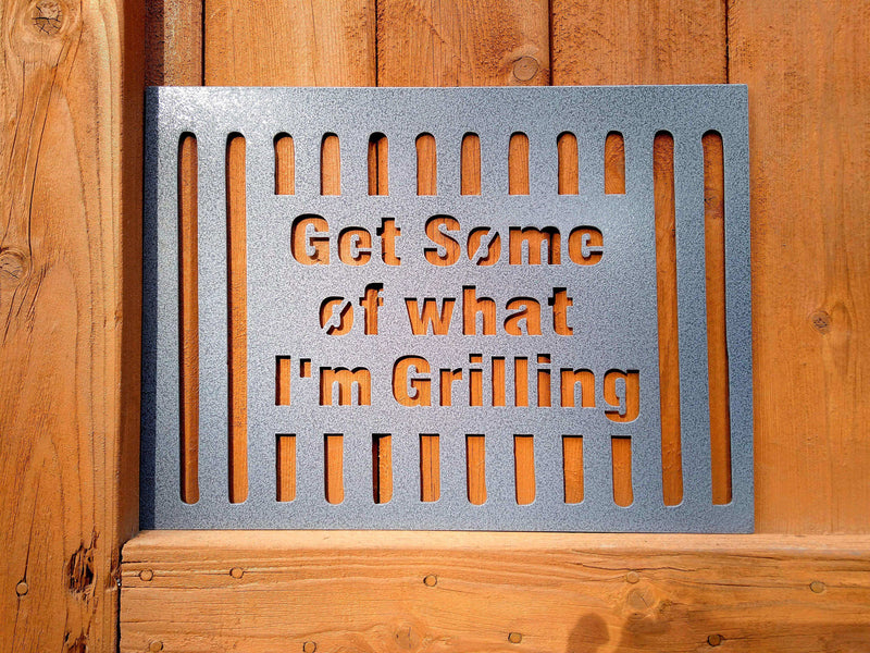 Get Some of What I'm Grilling Metal Sign