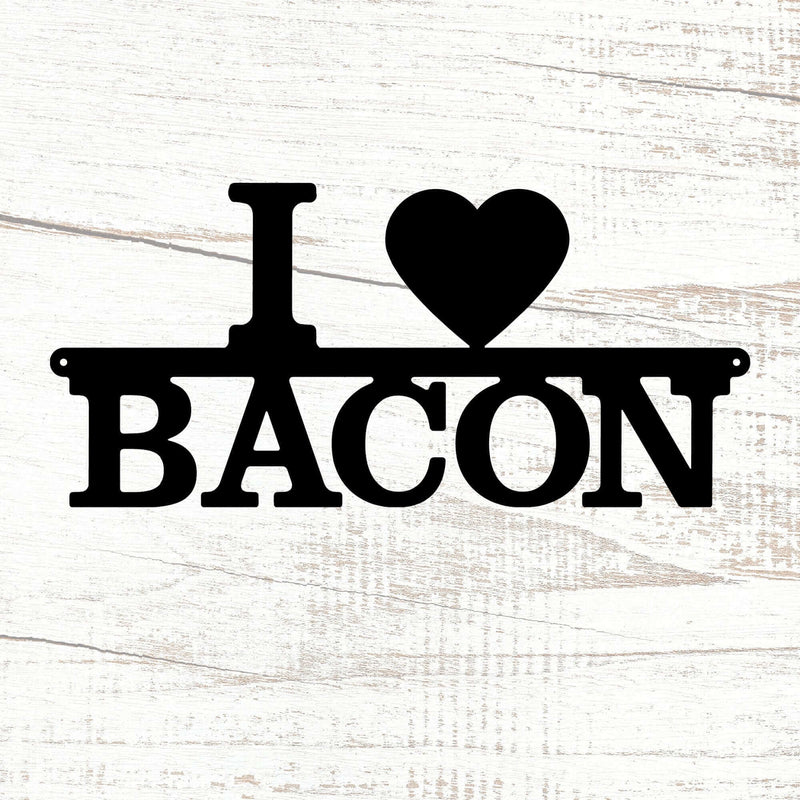 I Love Bacon Metal Sign