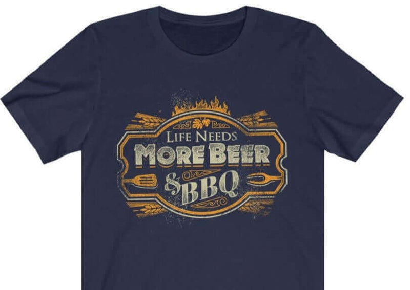Life Needs More Beer & BBQ Barbecue T-Shirt