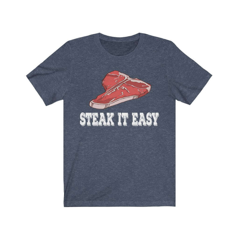 Steak it Easy T Shirt
