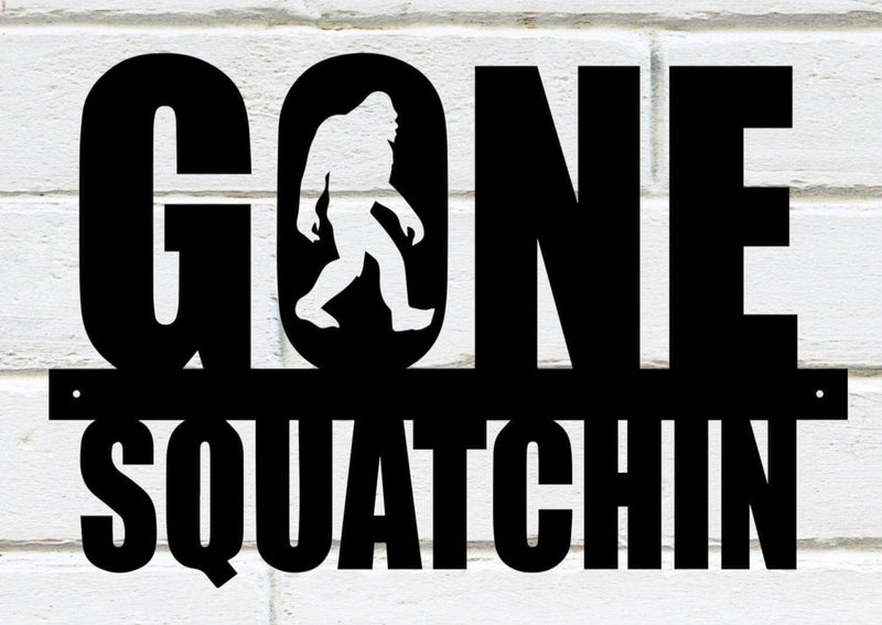 Gone Squatchin Metal Sign