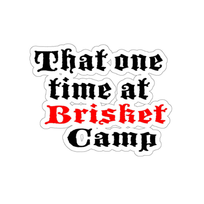 That One Time at Brisket Camp BBQ Sticker