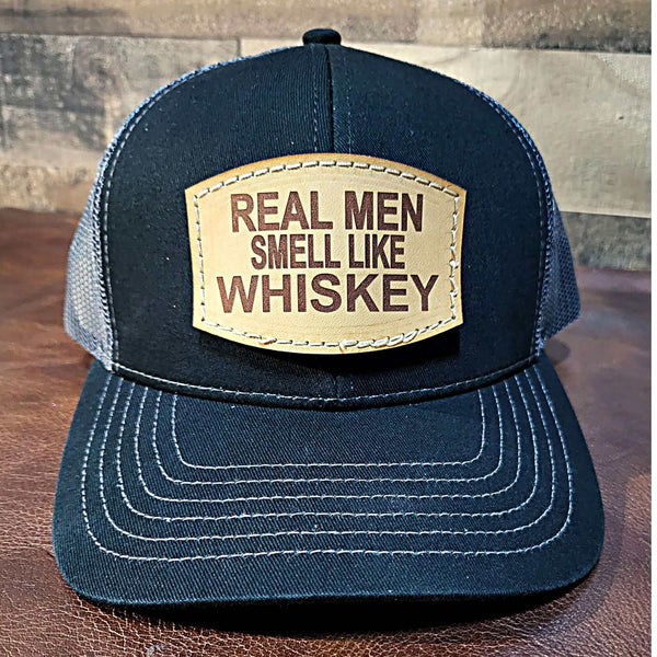 Real Men Smell Like Whiskey Hat